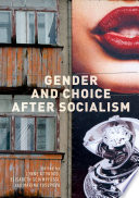 Gender and choice after socialism /