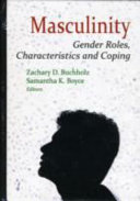 Masculinity : gender roles, characteristics and coping /