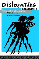 Dislocating masculinity : comparative ethnographies /