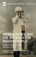 Masculinities and the nation in the modern world : between hegemony and marginalization /