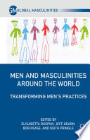 Men and Masculinities Around the World : Transforming Men's Practices /
