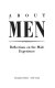 About men : reflections on the male experience /