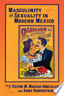 Masculinity and sexuality in modern Mexico /