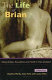 The life of Brian : masculinities, sexualities and health in New Zealand /
