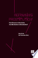 Reframing prostitution : from discourse to description, from moralisation to normalisation? /