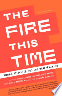 The fire this time : young activists and the new feminism /