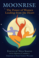 Moonrise : the power of women leading from the heart /