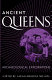 Ancient queens : archaeological explorations /