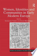 Women, identities and communities in early modern Europe /