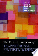 The Oxford handbook of transnational feminist movements /