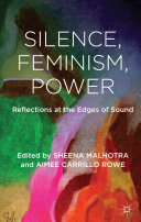 Silence, feminism, power : reflections at the edges of sound /