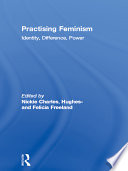 Practising feminism : identity, difference, power /