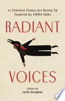 Radiant voices : 21 feminist essays for rising up inspired by EMMA Talks /