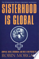 Sisterhood is global : the international women's movement anthology /