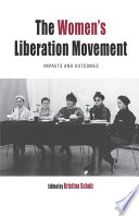 The Women's Liberation Movement : impacts and outcomes /