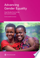 Advancing gender equality : case studies from across the Commonwealth /