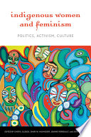 Indigenous women and feminism : politics, activism, culture /