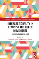 Intersectionality in feminist and queer movements : confronting privileges /