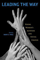 Leading the way : young women's activism for social change /