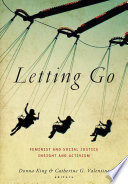 Letting go : feminist and social justice insight and activism /