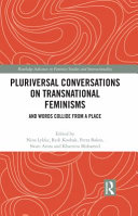 Pluriversal conversations on transnational feminisms : and words collide from a place /
