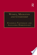 Women, migration, and citizenship : making local, national, and transnational connections /