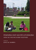 Feminism and multiculturalism : how do they/we work together? /