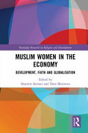 Muslim women in the economy : development, faith and globalisation /