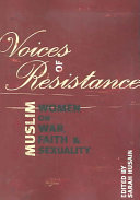 Voices of resistance : Muslim women on war, faith & sexuality /