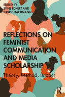Reflections on feminist communication and media scholarship : theory, method, impact /