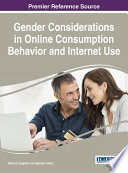 Gender considerations in online consumption behavior and Internet use /