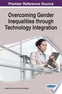 Overcoming gender inequalities through technology integration /