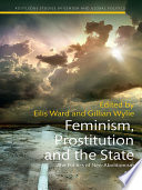 Feminism, prostitution and the state : the politics of neo-abolitionism /