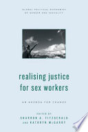 Realising justice for sex workers : an agenda for change /