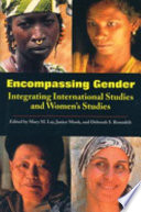Encompassing gender : integrating international studies and women's studies /