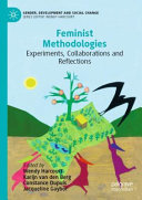 Feminist methodologies : experiments, collaborations and reflections /