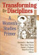 Transforming the disciplines : a women's studies primer /
