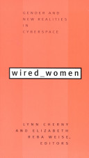 Wired women : gender and new realities in cyberspace /