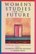 Women's studies for the future : foundations, interrogations, politics /