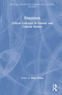 Feminism : critical concepts in literary and cultural studies /