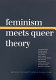 Feminism meets queer theory /