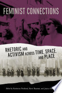 Feminist connections : rhetoric and activism across time, space, and place /