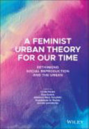 A feminist urban theory for our time : rethinking social reproduction and the urban /