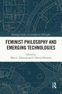 Feminist philosophy and emerging technologies /