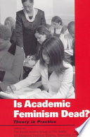 Is academic feminism dead? : theory in practice /