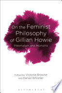 On the feminist philosophy of Gillian Howie : materialism and mortality /