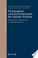 Philosophie und die Potenziale der Gender Studies : Peripherie und Zentrum im Feld der Theorie /