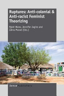 Ruptures : anti-colonial & anti-racist feminist theorizing /