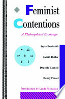 Feminist contentions : a philosophical exchange /