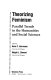 Theorizing feminism : parallel trends in the humanities and social sciences /